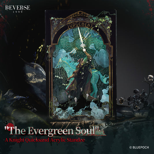 Reverse: 1999 "The Evergreen Soul" A Knight Quicksand Acrylic Standee